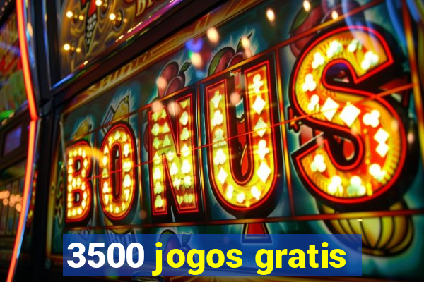 3500 jogos gratis